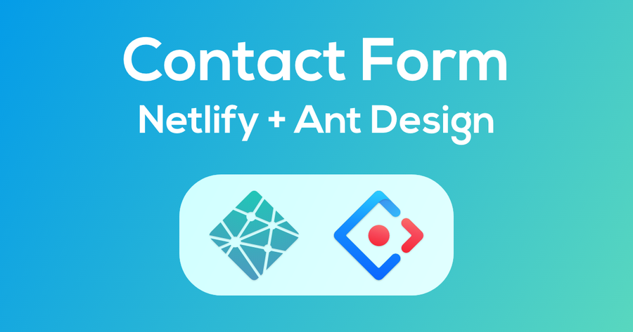 Netlify Contact Form with React Ant Design Form Components