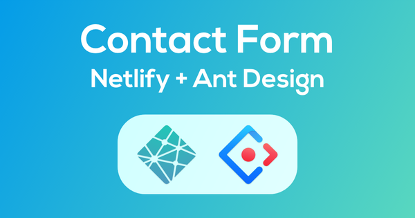 Featured image for post: Netlify Contact Form with React Ant Design Form Components